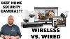Best Home Security 2021 Wireless Cameras Vs Wired Cameras