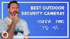 Best Outdoor Security Camera In 2020 Nest Vs Ring Vs Arlo Vs Reolink