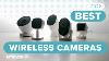 The Best Wireless Security Cameras Of 2022 And Our Personal Favorite