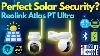 The Perfect Solar Security Camera Reolink Atlas Pt Ultra