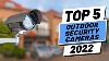 Top 5 Best Outdoor Security Cameras Of 2022