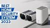 Les 5 Meilleurs Systèmes De Caméras De Sécurité Pour La Maison En 2023